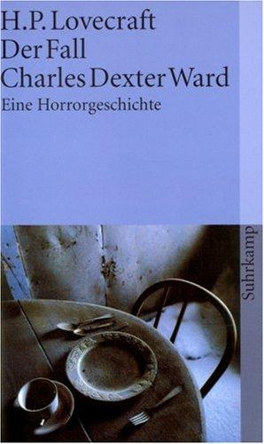 Der Fall Charles Dexter Ward. Eine Horrorgeschichte. ( Phantastische Bibliothek, 260). (Paperback, 1990, Suhrkamp)