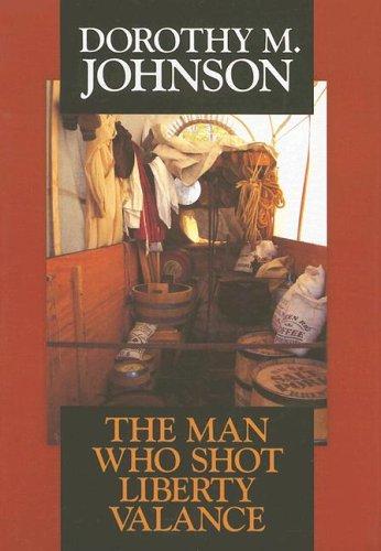 Dorothy M. Johnson: The man who shot Liberty Valance (2006, Center Point Pub.)