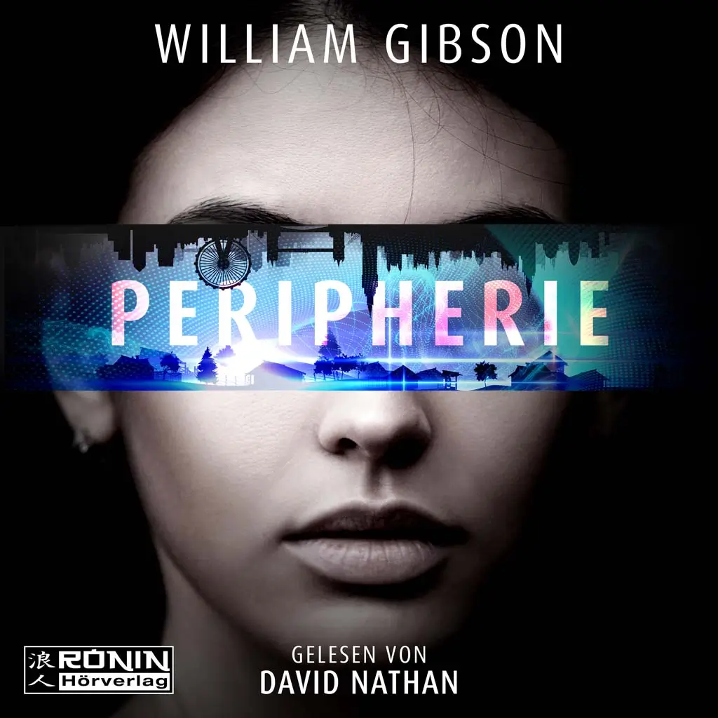 William Gibson: Peripherie (AudiobookFormat, German language, 2025, Ronin Hörverlag)