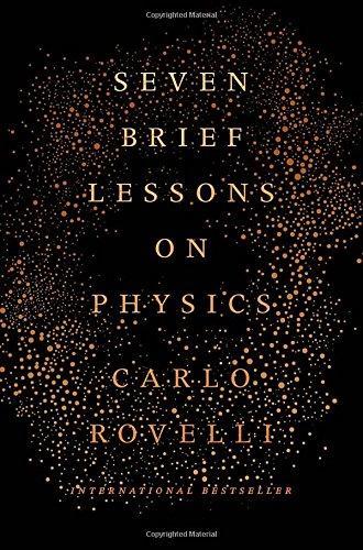 Carlo Rovelli: Seven Brief Lessons on Physics (2016)