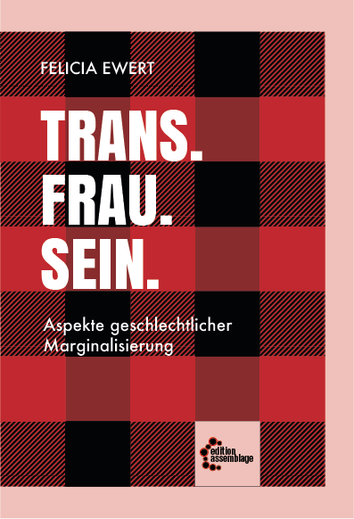 Trans. Frau. Sein. (Paperback, German language, 2018, Edition Assemblage)