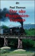 Paul Theroux: Der alte Patagonien- Express. (Paperback, Dtv)