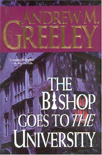 Andrew M. Greeley: The Bishop goes to the university (2003, Forge)