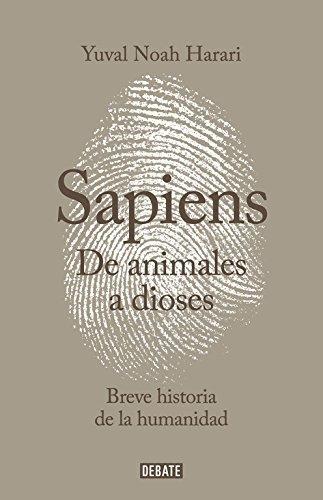 Yuval Noah Harari: Sapiens, de animales a dioses : breve historia de la humanidad (Spanish language, 2016)