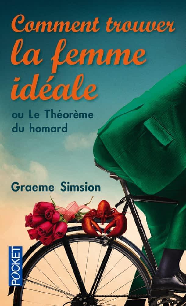 Graeme Simsion: Comment trouver la femme idéale ou Le théorème du homard (French language, 2015, Pocket)