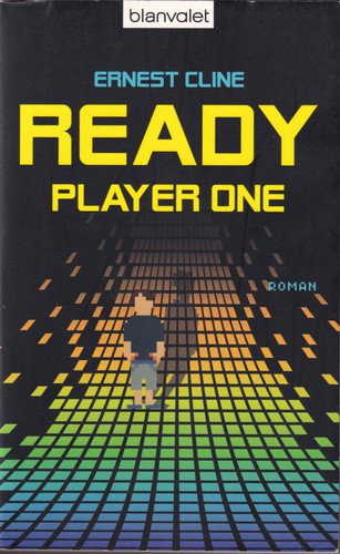 Ernest Cline: Ready Player One (German language, 2014, blanvalet)