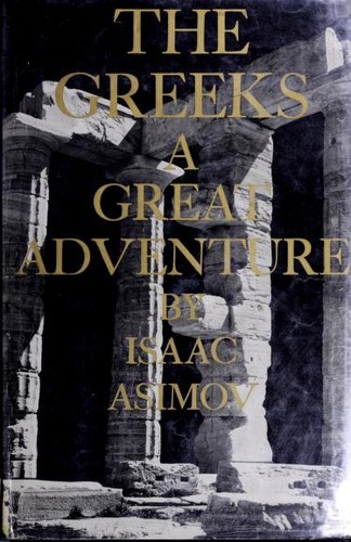 Isaac Asimov: The Greeks; a great adventure. (1965, Houghton Mifflin)