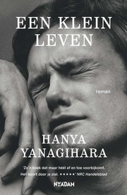 Hanya Yanagihara: Een klein leven (Paperback, Dutch language, 2016, Nieuw Amsterdam)