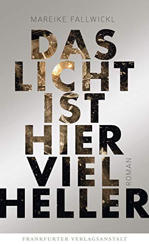 Mareike Fallwickl: Das Licht ist hier viel heller (Hardcover, 2019, Frankfurter Verlags-Anst.)