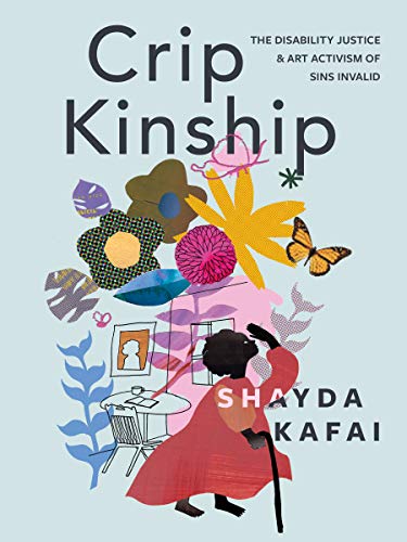 Shayda Kafai: Crip Kinship (2021, Arsenal Pulp Press)