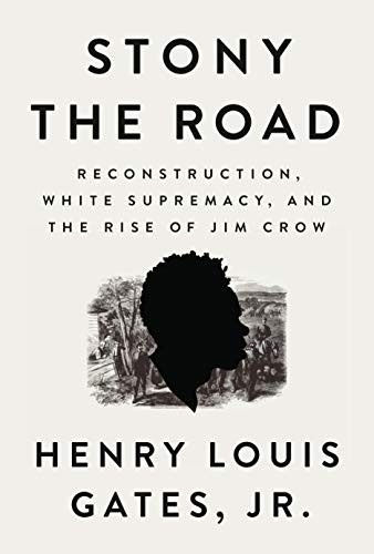 Henry Louis Gates: Stony the Road (Hardcover, 2019, Penguin Press)