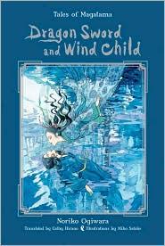 Noriko Ogiwara: Dragon sword and wind child (2010, Haikasoru)