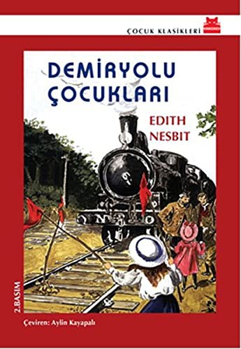 Edith Nesbit: Demiryolu Cocuklari (Paperback, Turkish language, 2014, Kirmizi Kedi)