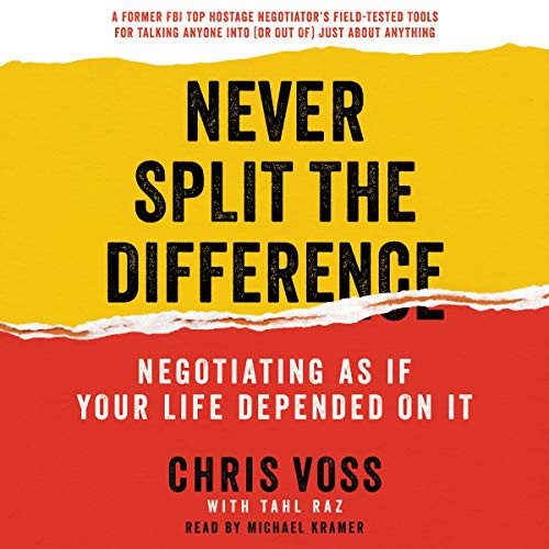 Chris Voss, Tahl Raz: Never Split the Difference (AudiobookFormat, 2016, Harper Business, HarperCollins Publishers and Blackstone Audio)