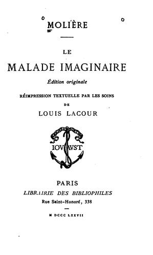 Molière, Louis de La Cour de La Pijardière: Le Malade imaginaire (1877, Librairie des bibliophiles)