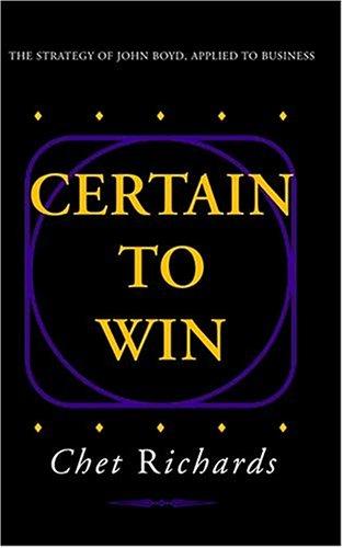 Chet Richards: Certain to Win (Paperback, 2004, Xlibris Corporation)