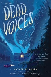 Katherine Arden: Dead Voices (2019, G.P. Putnam's Sons Books for Young Readers)