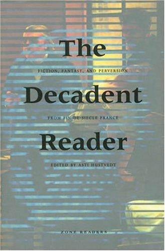 Asti Hustvedt: The decadent reader (1998, Zone Books)
