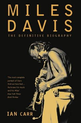 Ian Carr: Miles Davis (1999, HarperCollins Publishers Ltd)