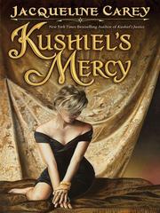 Jacqueline Carey: Kushiel's Mercy (2008, Grand Central Publishing)