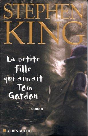 Stephen King: La Petite Fille Qui Aimait Tom Gordon (Paperback, French language, 2000, French and European Publishing, Inc.)