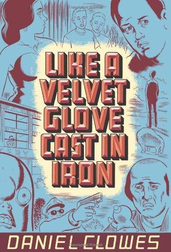 Daniel Clowes: Like a Velvet Glove Cast in Iron (1993)