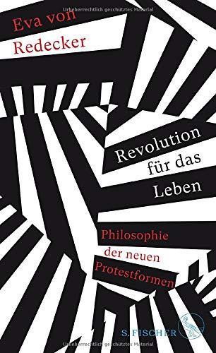 Eva Von Redecker: Revolution für das Leben Philosophie der neuen Protestformen (German language, 2020)