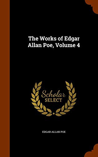 Edgar Allan Poe: The Works of Edgar Allan Poe, Volume 4 (Hardcover, 2015, Arkose Press)