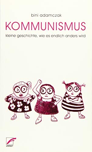 Bini Adamczak: Kommunismus (Paperback, 2018, Unrast Verlag)