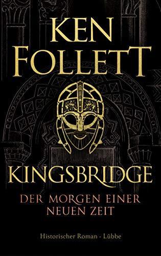 Ken Follett: Kingsbridge - Der Morgen einer neuen Zeit (German language, Bastei Lubbe)