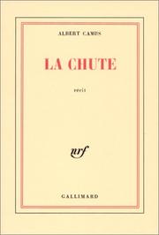 Albert Camus: La Chute (Paperback, 1956, Gallimard)