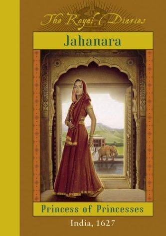 Kathryn Lasky: Jahanara, Princess of Princesses (2002, Scholastic)