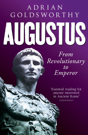 Adrian Goldsworthy: Augustus (EBook, 2014, Orion)