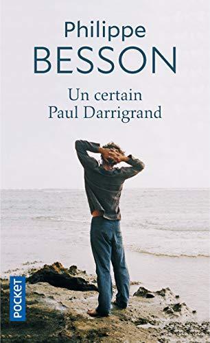 Philippe Besson: Un Certain Paul Darrigrand (French language, 2020)