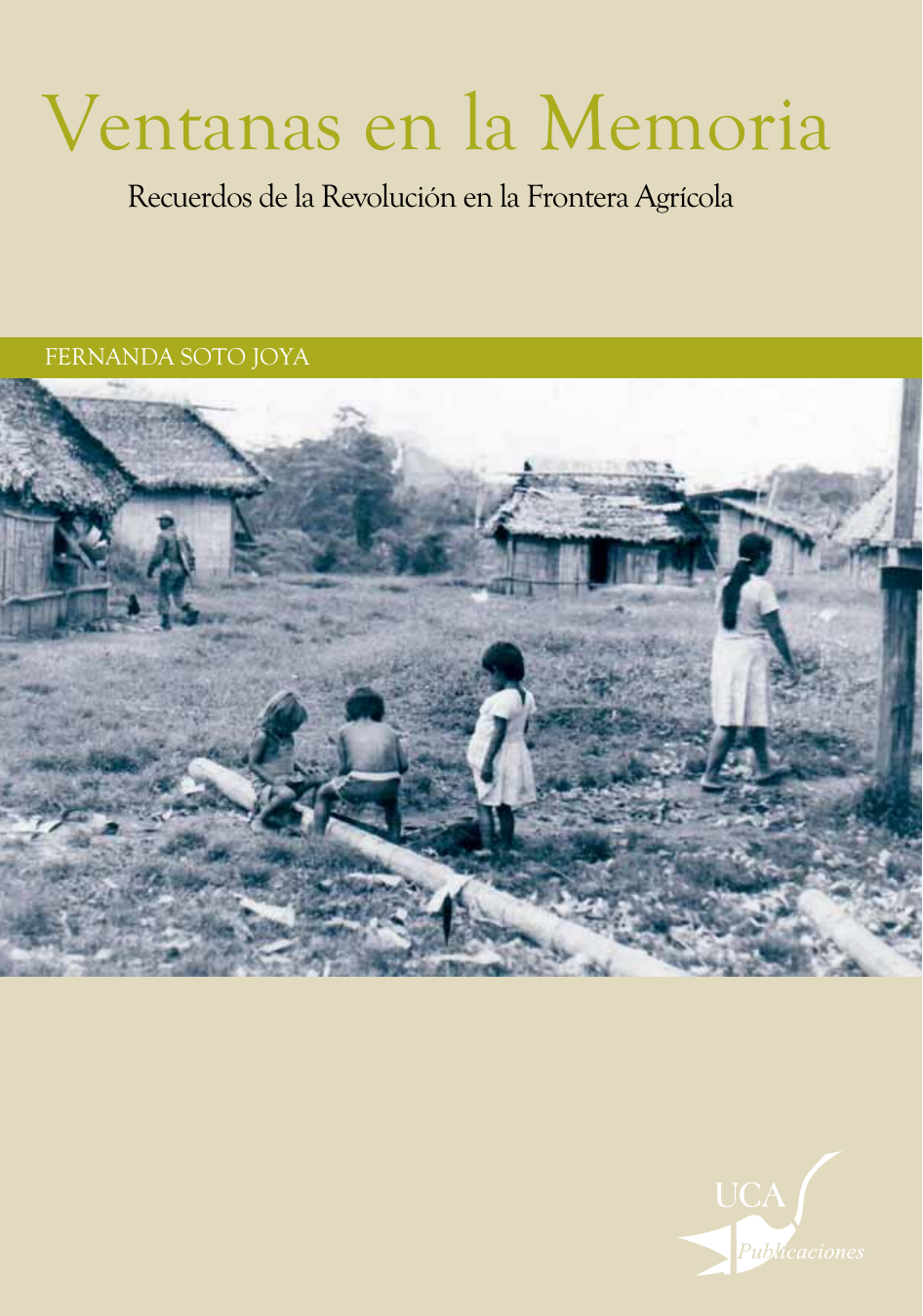 Fernanda Soto Joya: Ventanas en la memoria (Spanish language, 2011, UCA Publicaciones)