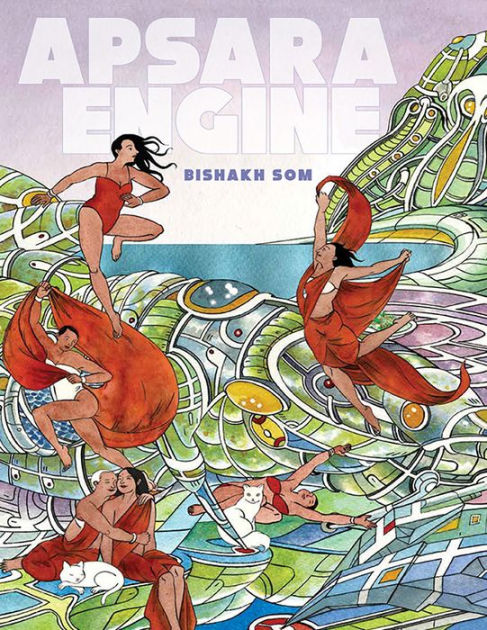 Bishakh Som: Apsara Engine (2020, Feminist Press at The City University of New York)