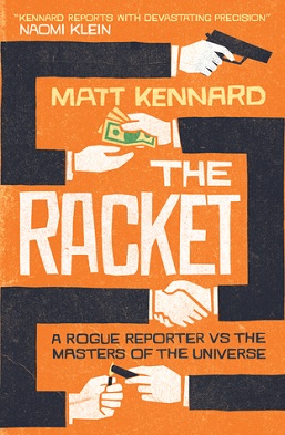 Matt Kennard: The racket (2015, Zed Books)