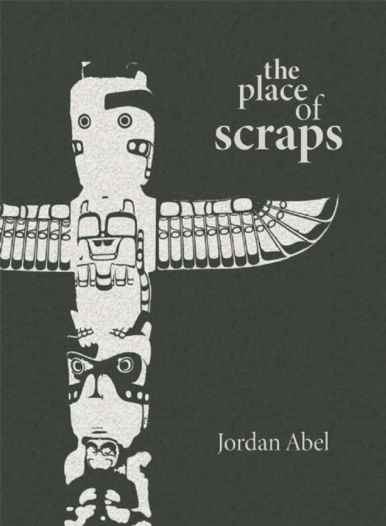 Jordan Abel: Place of Scraps (2013, Talonbooks, Limited)