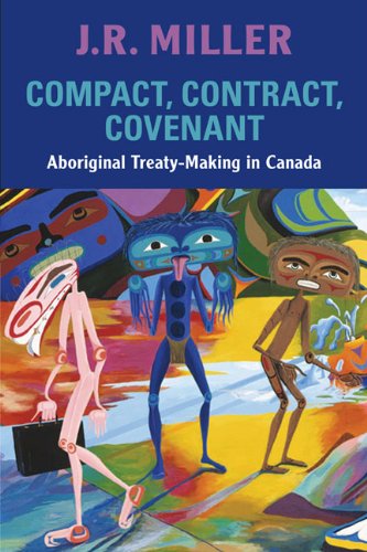 Miller, J. R.: Compact, contract, covenant (2009, University of Toronto Press)