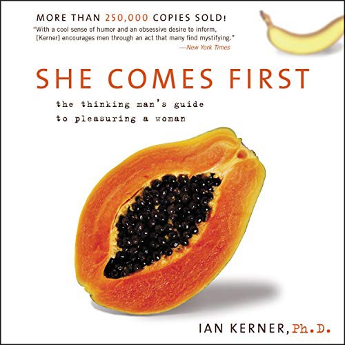 Ian Kerner: She Comes First (AudiobookFormat, 2015, Harpercollins, HarperCollins Publishers and Blackstone Audio)