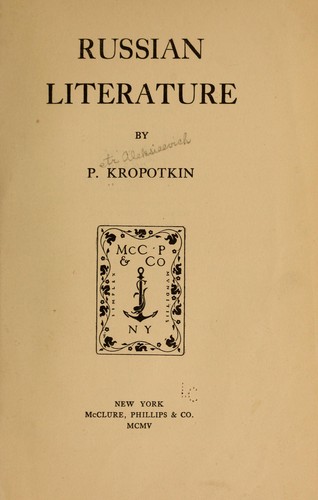 Peter Kropotkin: Russian literature (1905, McClure, Phillips & Co.)
