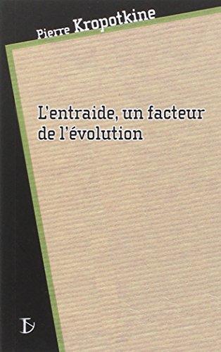 Peter Kropotkin: L'entraide, un facteur de l'évolution (French language)