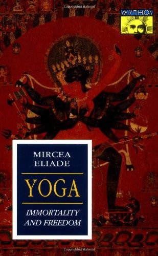 Mircea Eliade: Yoga (1970, Princeton University Press)