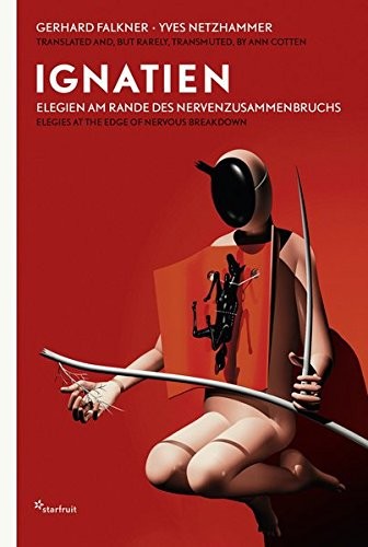 Ignatien Elegien am Rande Des Nervenzusammenbruchs (Hardcover, Verlag fur moderne Kunst Nurnberg)