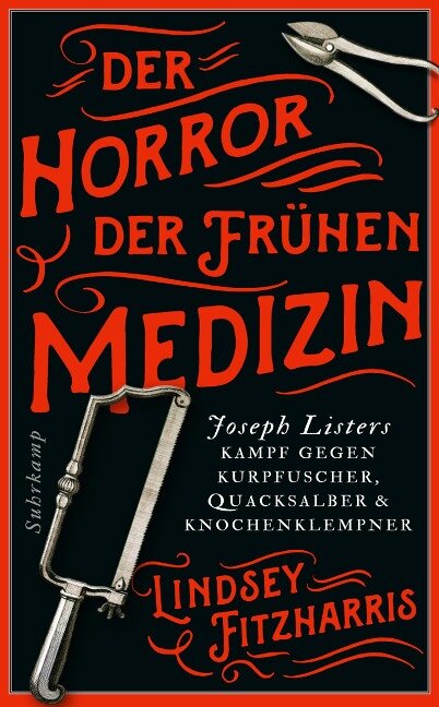 Lindsey Fitzharris: Der Horror der frühen Medizin (Paperback, 2018, Suhrkamp Verlag AG)
