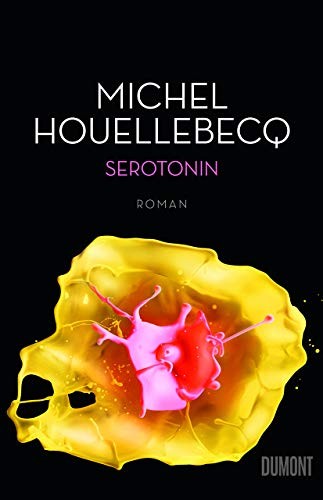 Michel Houellebecq: Serotonin (Hardcover, German language, 2019, DuMont Buchverlag GmbH)
