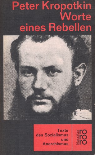 Peter Kropotkin: Worte eines Rebellen (Paperback, German language, 1972, Rowohlt)