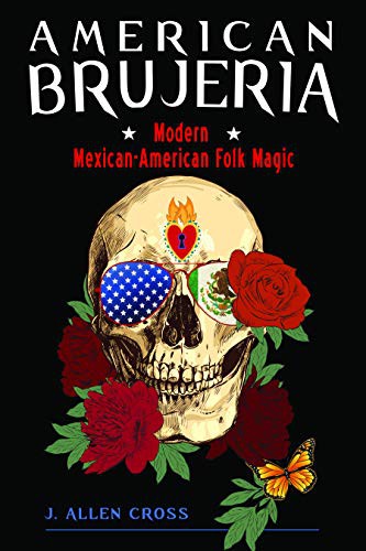 J. Allen Cross: American Brujeria (Paperback, Weiser Books)