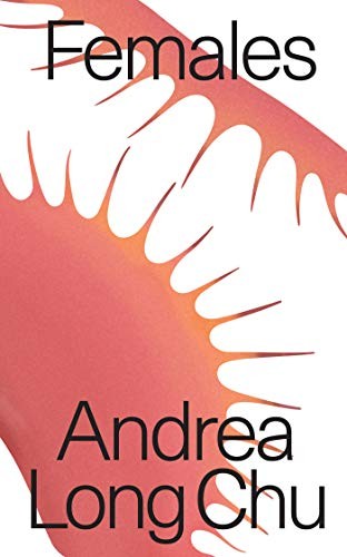 Andrea Long Chu: Females (Paperback, en-Latn-US language, 2019, Verso)