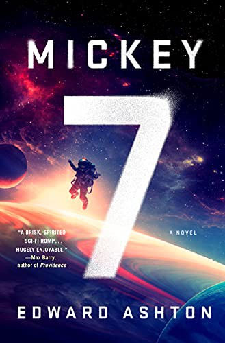 Edward Ashton: Mickey7 (Hardcover, 2022, St. Martin's Press)